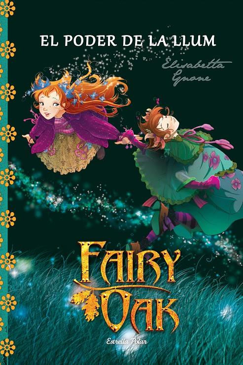 FAIRY OAK 3. EL PODER DE LA LLUM | 9788490575635 | ELISABETTA GNONE