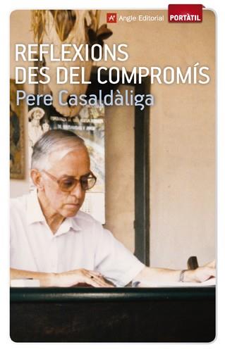 REFLEXIONS DES DEL COMPROMÍS | 9788415307068 | CASALDÀLIGA, PERE