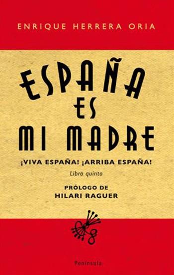 ESPAÑA ES MI MADRE | 9788483078273 | HERRERA ORIA, ENRIQUE