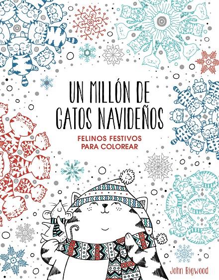 UN MILLÓN DE GATOS NAVIDEÑOS: FELINOS FESTIVOS PARA COLOREAR | 9788401022630 | BIGWOOD, JOHN