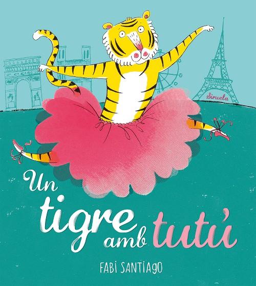 UN TIGRE AMB TUTÚ | 9788418708985 | SANTIAGO, FABI