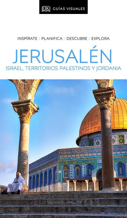 JERUSALEN, ISRAEL, TERRITORIOS PALESTINOS Y JORDANIA GUIAS VISUALES | 9780241432730 | VARIOS AUTORES,