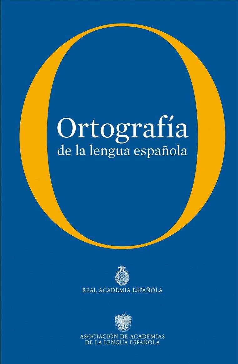 ORTOGRAFIA DE LA LENGUA ESPAÑOLA | 9788467034264 | REAL ACADEMIA