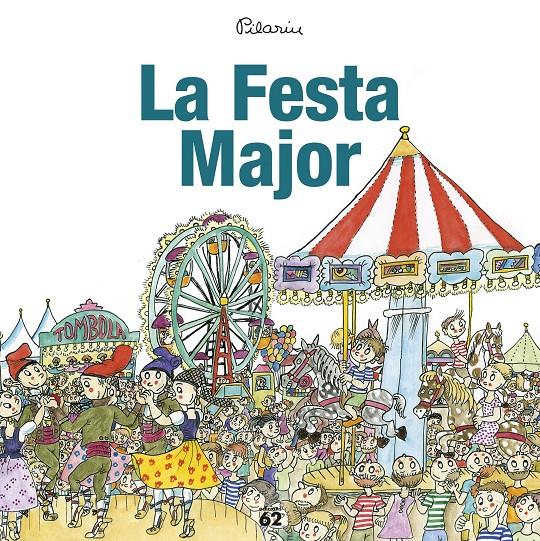 FESTA MAJOR, LA/ FESTES I TRADICIONS | 9788429775976 | PILARÍN BAYÉS