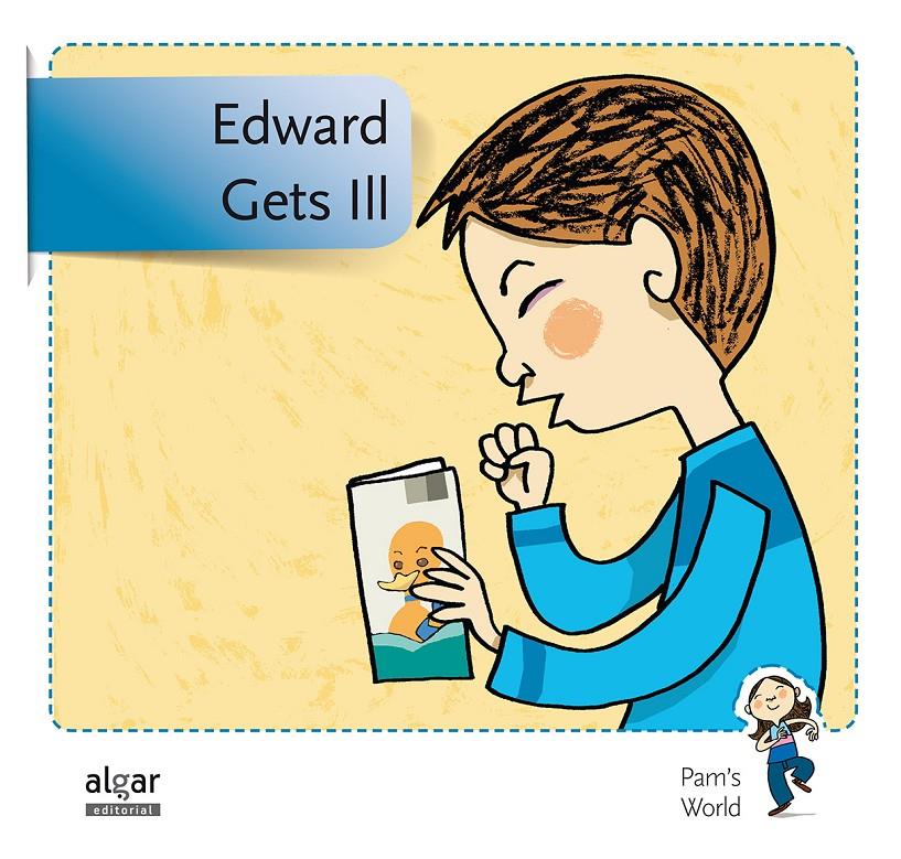 EDWARD GETS ILL | 9788498455878 | SOLER COBO, TERESA/VIU RODRÍGUEZ, MARIA/NADO SANJUÁN, VÍCTOR