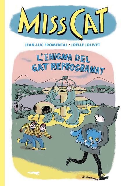 MISS CAT 4. L'ENIGMA DEL GAT REPROGRAMAT | 9788412863109 | FROMENTAL, JEAN-LUC/JOLIVET, JOËLLE