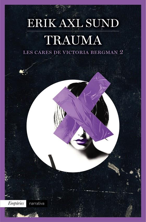 TRAUMA (LES CARES DE VICTORIA BERGMAN 2) | 9788416367115 | ERIK AXL SUND