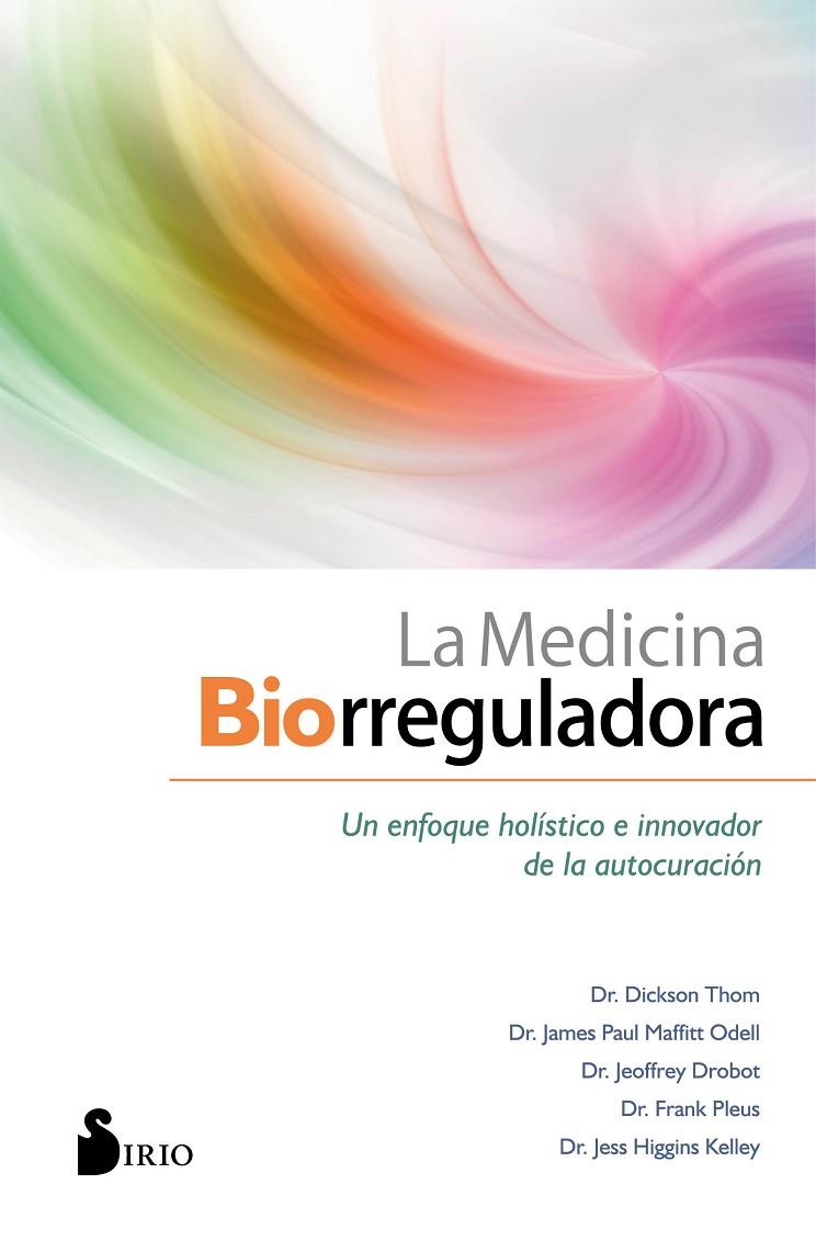 MEDICINA BIORREGULADORA, LA | 9788418000102 | THOM, DR. DICKSON/MAFFITT ODELL, DR. JAMES PAUL/DROBOT, DR. JEOFFREY/PLEUS, DR. FRANK/HIGGINS KELLEY