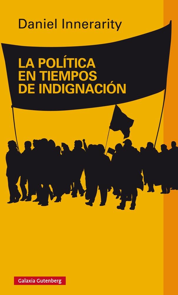 POLÍTICA EN TIEMPOS DE INDIGNACIÓN, LA | 9788416495016 | INNERARITY, DANIEL