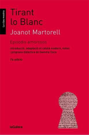 TIRANT LO BLANC. EPISODIS AMOROSOS (LA GALERA) | 9788424641351 | MARTORELL, JOANOT