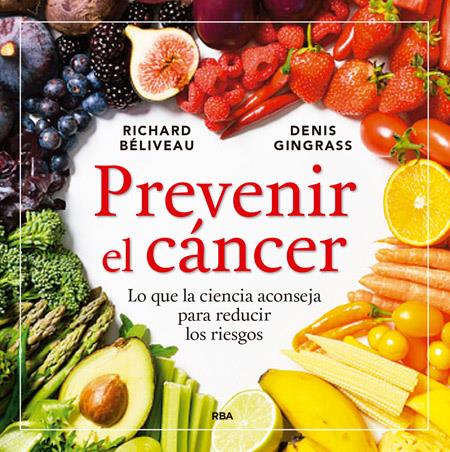 PREVENIR EL CÁNCER | 9788416267149 | BELIVEAU , RICHARD/GINGRAS , DENIS