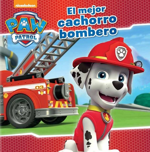 MEJOR CACHORRO BOMBERO (PAW PATROL. PRIMERAS LECTURAS) | 9788448845636 | NICKELODEON