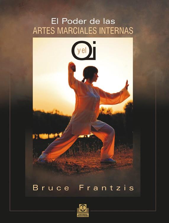 PODER DE LAS ARTES MARCIALES Y EL QI, EL | 9788499101842 | FRANTZIS, BRUCE