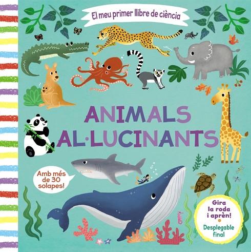 MEU PRIMER LLIBRE DE CIÈNCIA. ANIMALS AL·LUCINANTS | 9788413490038 | VARIOS AUTORES