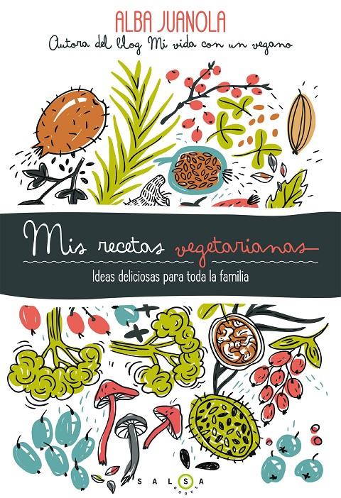 MIS RECETAS VEGETARIANAS | 9788415193753 | JUANOLA, ALBA