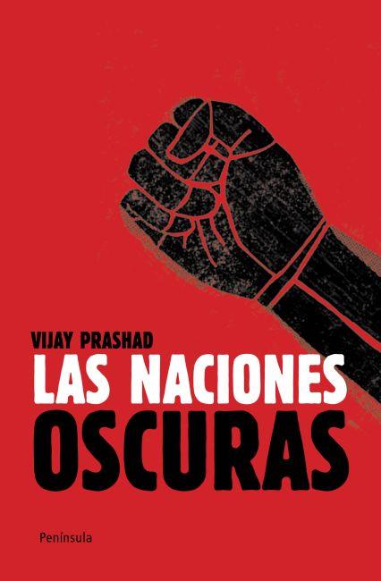 NACIONES OSCURAS, LAS | 9788499421414 | VIJAY PRASHAD