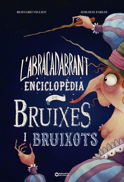 ABRACADABRANT ENCICLOPÈDIA DE BRUIXES I BRUIXOTS | 9788448953997 | VILLIOT, BERNARD