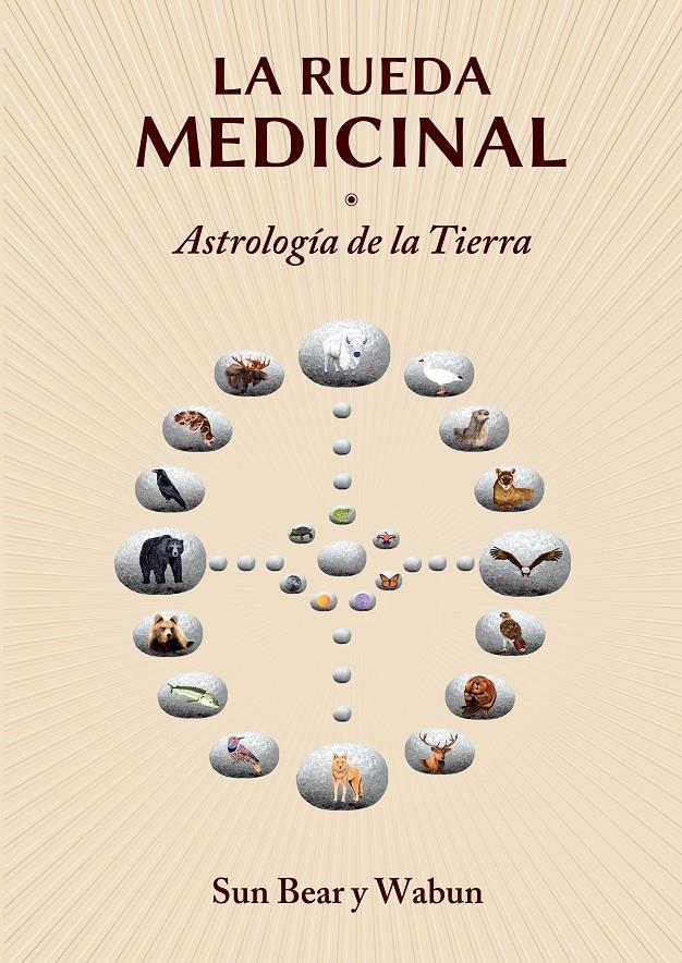 RUEDA MEDICINAL: ASTROLOGÍA DE LA TIERRA, LA | 9788416033195 | BEAR, SUN/MARLISE WABUN WIND