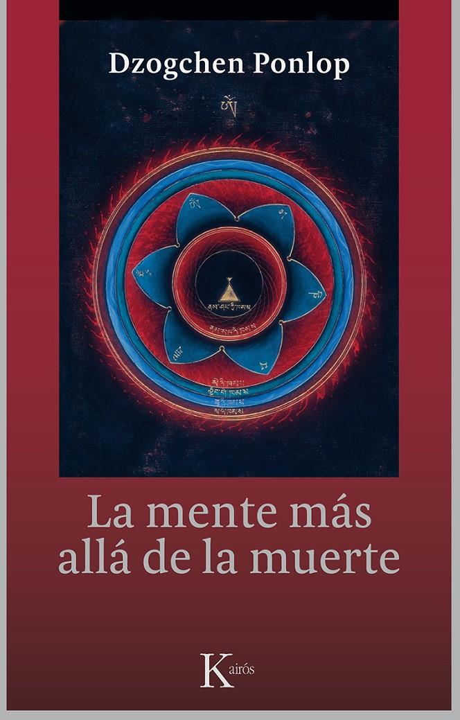 MENTE MÁS ALLÁ DE LA MUERTE, LA | 9788499884479 | PONLOP RINPOCHÉ, DZOGCHEN