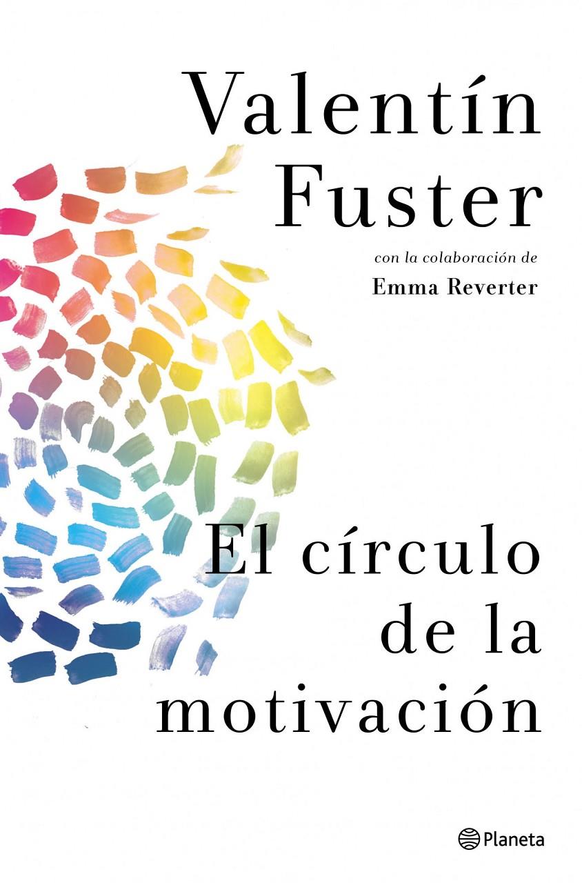 CÍRCULO DE LA MOTIVACIÓN, EL | 9788408037842 | FUSTER, VALENTI/ REVERTER, EMMA