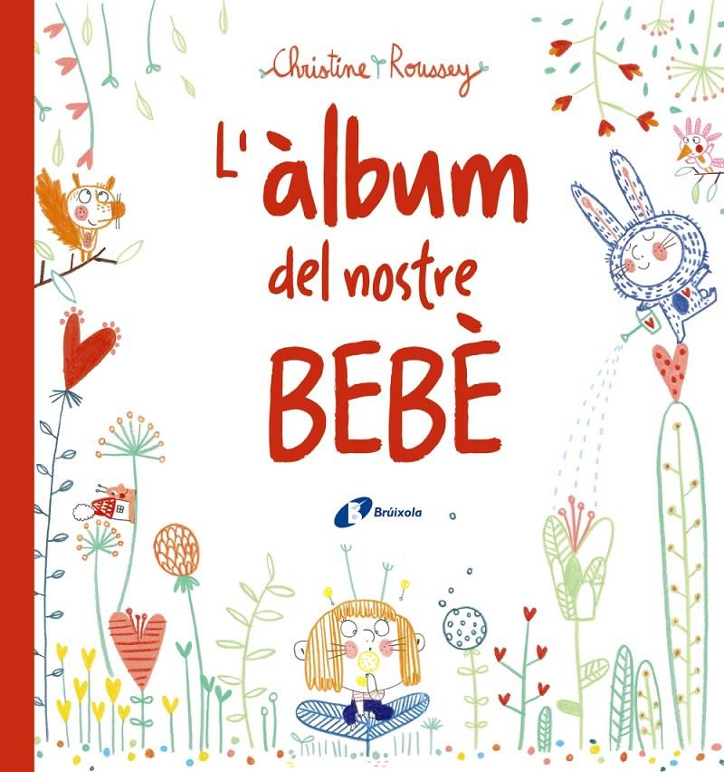 ÀLBUM DEL NOSTRE BEBÈ, L' | 9788499069432 | ROUSSEY, CHRISTINE