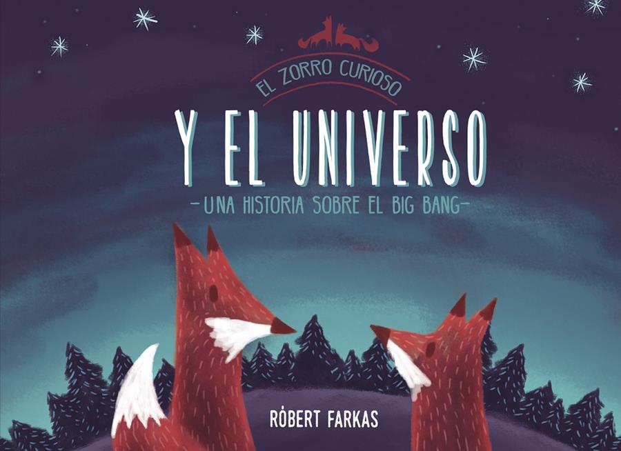 ZORRO CURIOSO Y EL UNIVERSO. UN LIBRO SOBRE EL BIG BANG, EL | 9788448851439 | FARKAS, RÓBERT