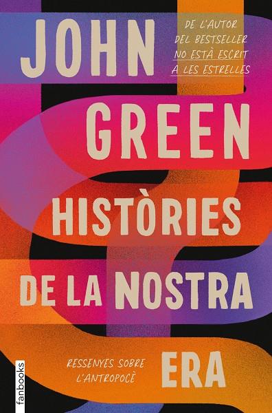 HISTÒRIES DE LA NOSTRA ERA. RESSENYES SOBRE L'ANTROPOCÈ | 9788418327551 | GREEN, JOHN