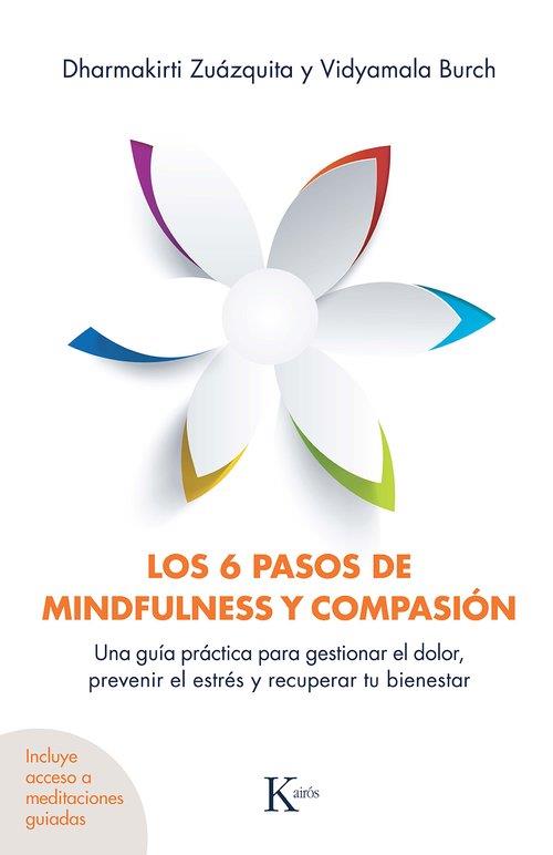 6 PASOS DE MINDFULNESS Y COMPASIÓN, LOS | 9788411212939 | ZUÁZQUITA, DHARMAKIRTI/BURCH, VIDYAMALA