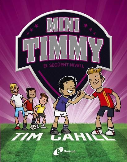 MINI TIMMY 9 / EL SEGÜENT NIVELL | 9788413493657 | CAHILL, TIM