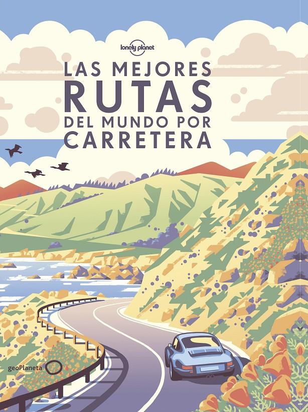 MEJORES RUTAS DEL MUNDO POR CARRETERA, LAS | 9788408190646 | AA. VV.