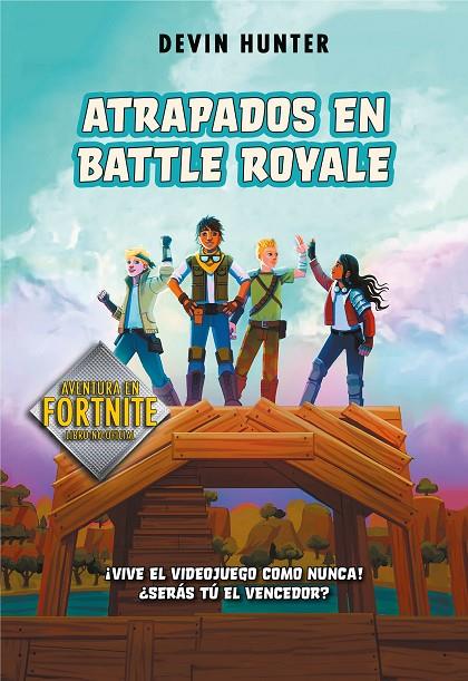 ATRAPADOS EN BATTLE ROYALE (FORTNITE: ATRAPADOS EN BATTLE ROYALE 1) | 9788420434292 | HUNTER, DEVIN