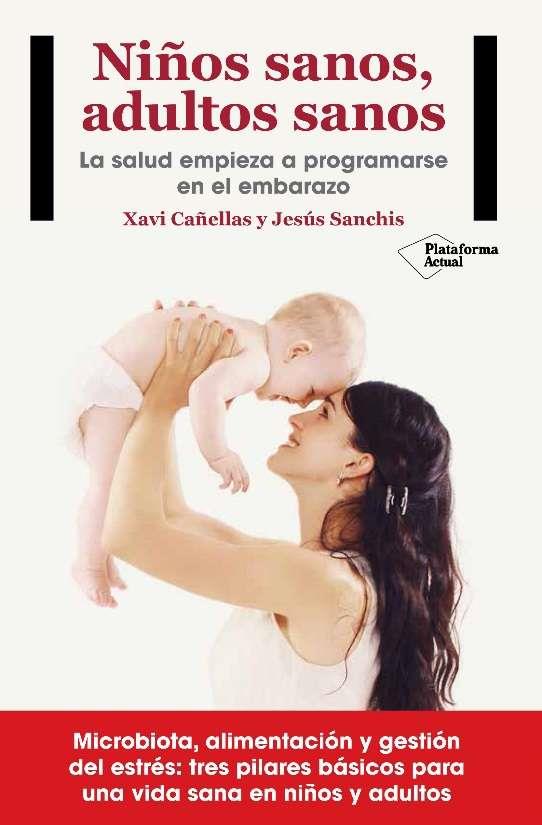 NIÑOS SANOS ADULTOS SANOS | 9788416820405 | CANELLAS, XAVI