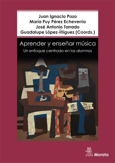 APRENDER Y ENSEÑAR MÚSICA. UN ENFOQUE CENTRADO EN LOS ALUMNOS | 9788471129956 | POZO MUNICIO, JUAN IGNACIO/PÉREZ ECHEVERRÍA, MARÍA DEL PUY/TORRADO DEL PUERTO, JOSÉ ANTONIO/LÓPEZ-ÍÑ