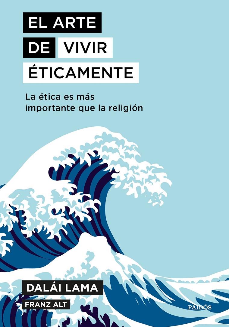 ARTE DE VIVIR ÉTICAMENTE, EL | 9788449335211 | DALAI LAMA/ALT, FRANZ