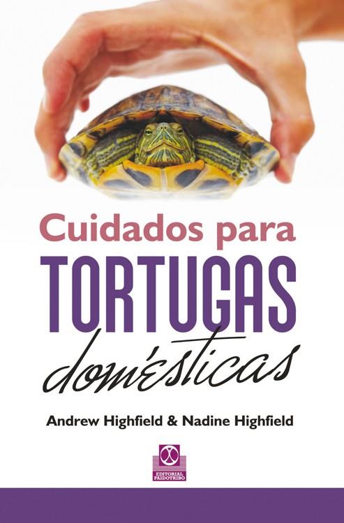 CUIDADOS PARA TORTUGAS DOMÉSTICAS (CARTONÉ + COLOR) | 9788499102429 | HIGHFIELD, ANDREW/HIGHFIELD, NADINE