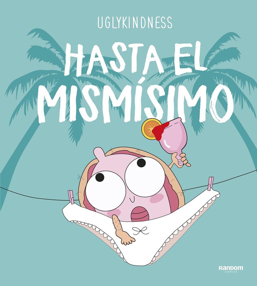 HASTA EL MISMÍSIMO | 9788417247621 | UGLYKINDNESS,