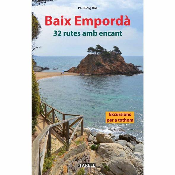 BAIX EMPORDÀ. 32 RUTES AMB ENCANT | 9788417116972 | ROIG ROS, PAU