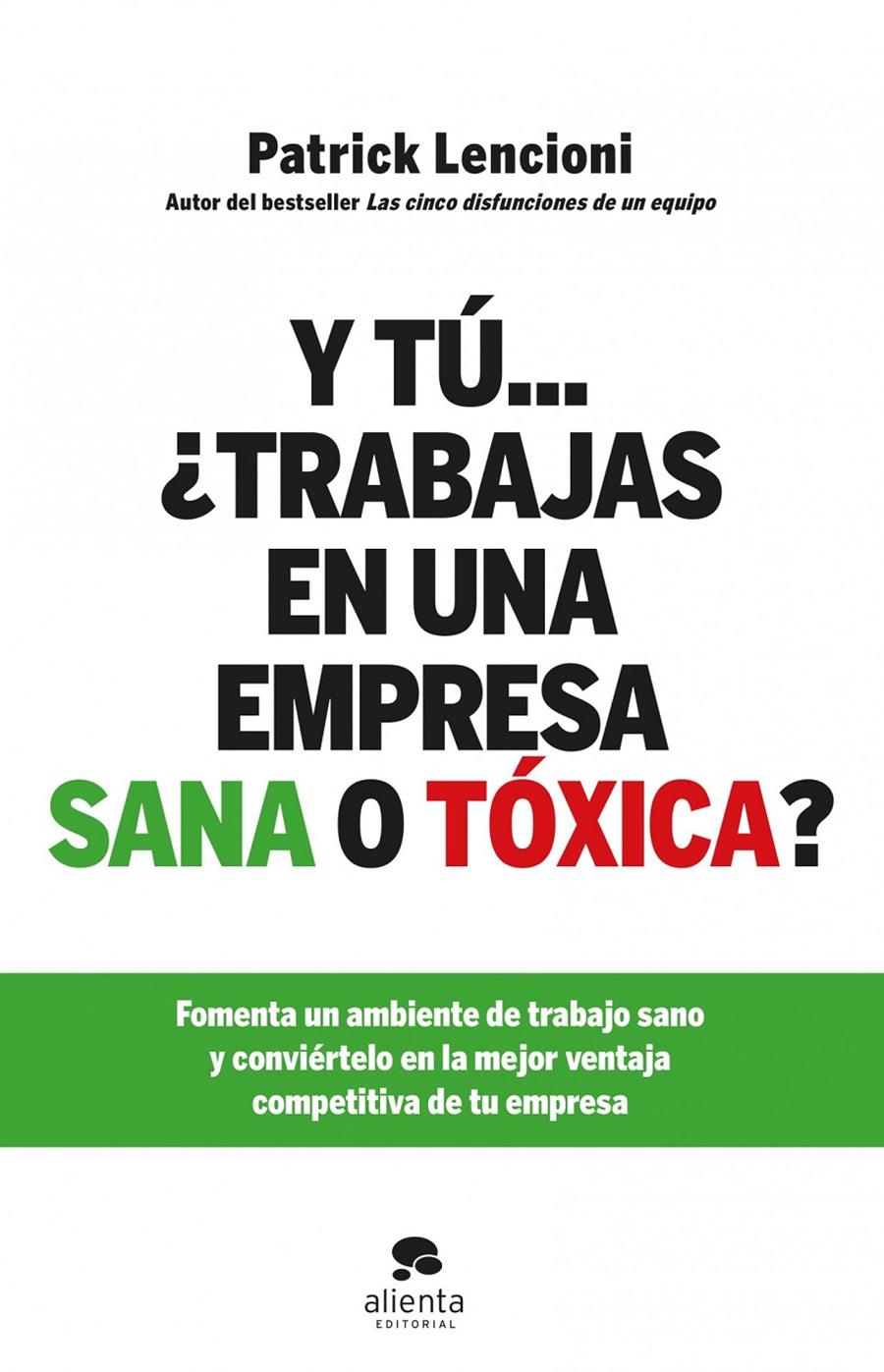 Y TU TRABAJAS EN UNA EMPRESA SANA O TOXICA | 9788415320579 | LENCIONI, PATRICK