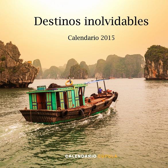 2015-CALENDARIO DESTINOS INOLVIDABLES  | 9788448019907 | AA. VV.