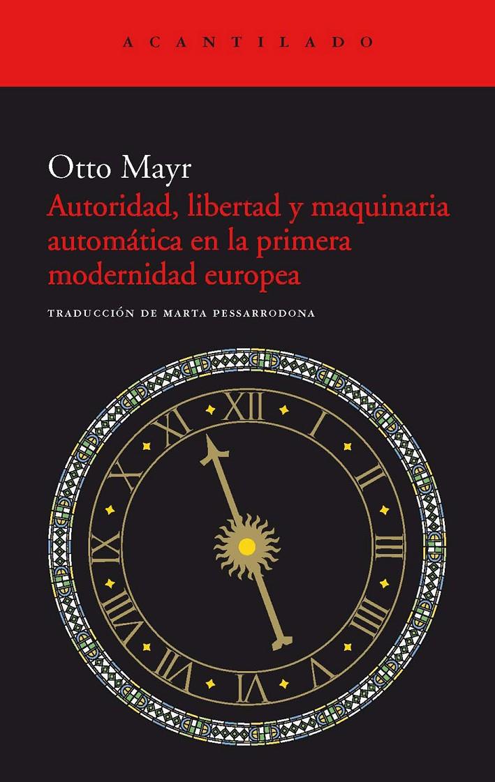 AUTORIDAD, LIBERTAD Y MAQUINARIA AUTOMÁTICA EN LA PRIMERA MODERNIDAD | 9788415277637 | MAYR, OTTO