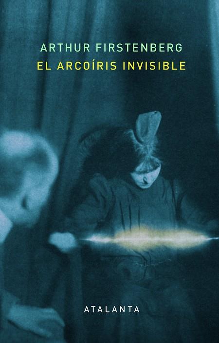 ARCOÍRIS INVISIBLE, EL | 9788412213072 | ARTHUR FIRSTENBERG