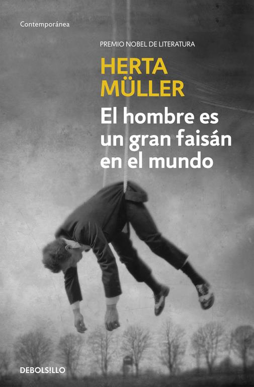 HOMBRE ES UN GRAN FAISÁN EN EL MUNDO, EL | 9788466332675 | MÜLLER,HERTA