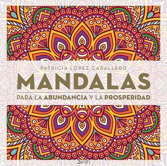 MANDALAS PARA LA ABUNDANCIA Y LA PROSPERIDAD | 9788408296652 | LÓPEZ CABALLERO, PATRICIA