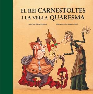 REI CARNESTOLTES I LA VELLA QUARESMA, EL | 9788424643508 | FIGUERAS, NÚRIA