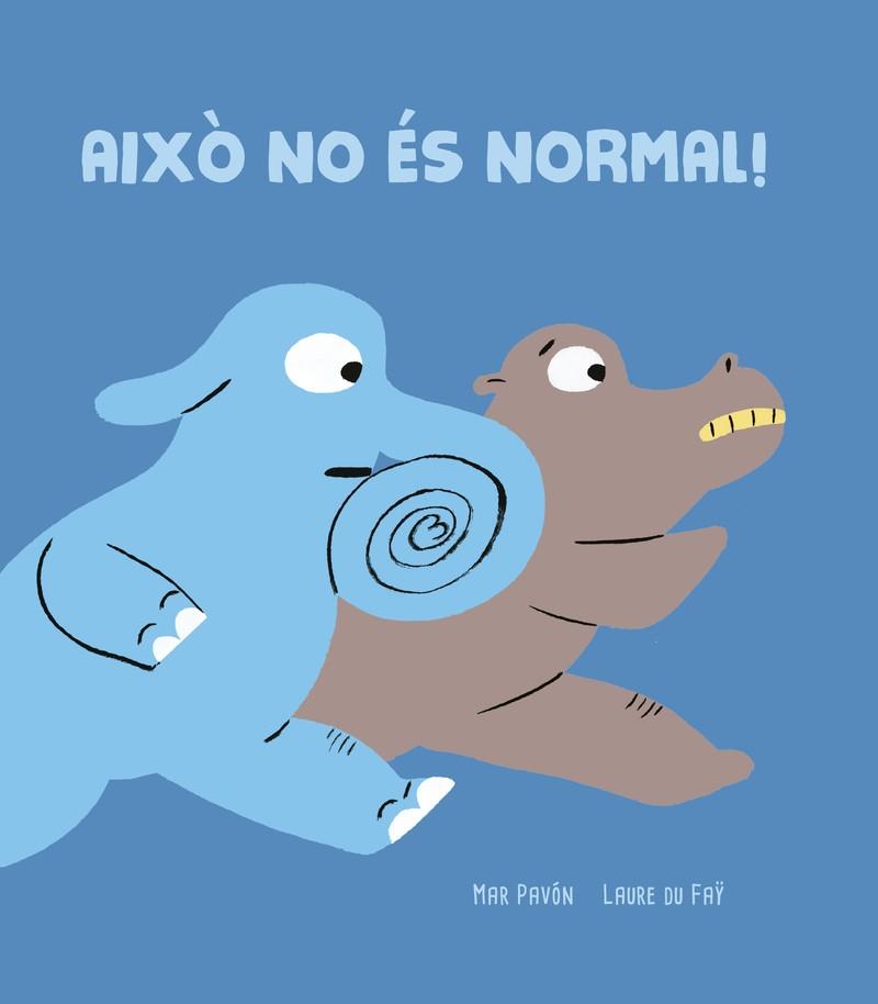 AIXÒ NO ÉS NORMAL! | 9788418133886 | PAVON, MAR/ LAURE DU FAY