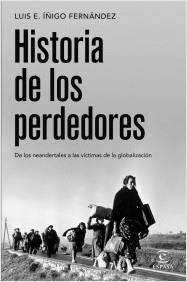 HISTORIA DE LOS PERDEDORES | 9788467064445 | ÍÑIGO FERNÁNDEZ, LUIS E.