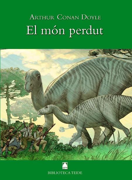 BIBLIOTECA TEIDE 025 - EL MÓN PERDUT -ARTHUR CONAN DOYLE- | 9788430762484 | FORTUNY GINÉ, JOAN BAPTISTA/MARTÍ RAÜLL, SALVADOR/GONZÁLEZ BATLLE, JORGE/RODRÍGUEZ CASTILLO, CRISTIN