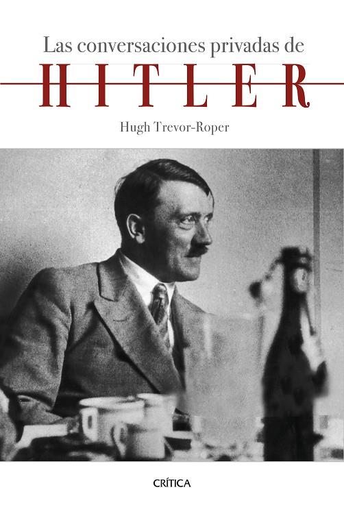 CONVERSACIONES PRIVADAS DE HITLER, LAS | 9788491992097 | HUGH TREVOR ROPER