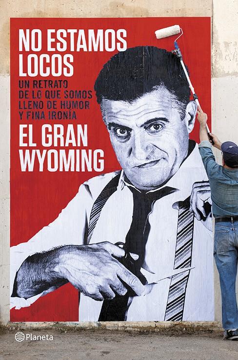 NO ESTAMOS LOCOS | 9788408118657 | GRAN WYOMING, EL