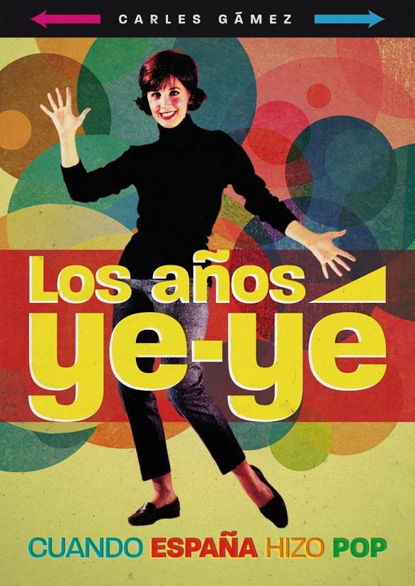 AÑOS YE-YÉ, LOS | 9788415405030 | GÁMEZ OLAYA, CARLES